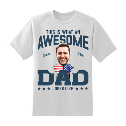 This Is What An Awesome Dad Looks Like, Personalized Photo Dad, Name & Date, Happy Father's Day Shirt, Custom Choo