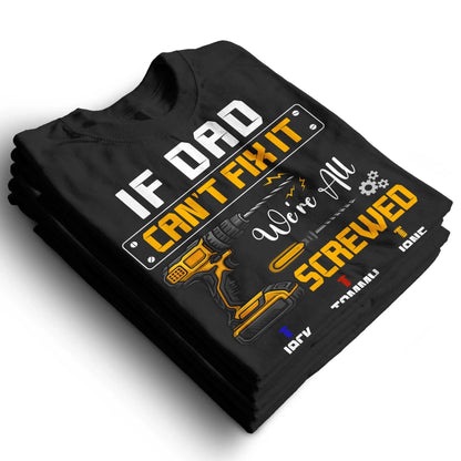 Dad's Edition: T-shirt If dad can't fix it, Happy Father's Day, Custom Choo