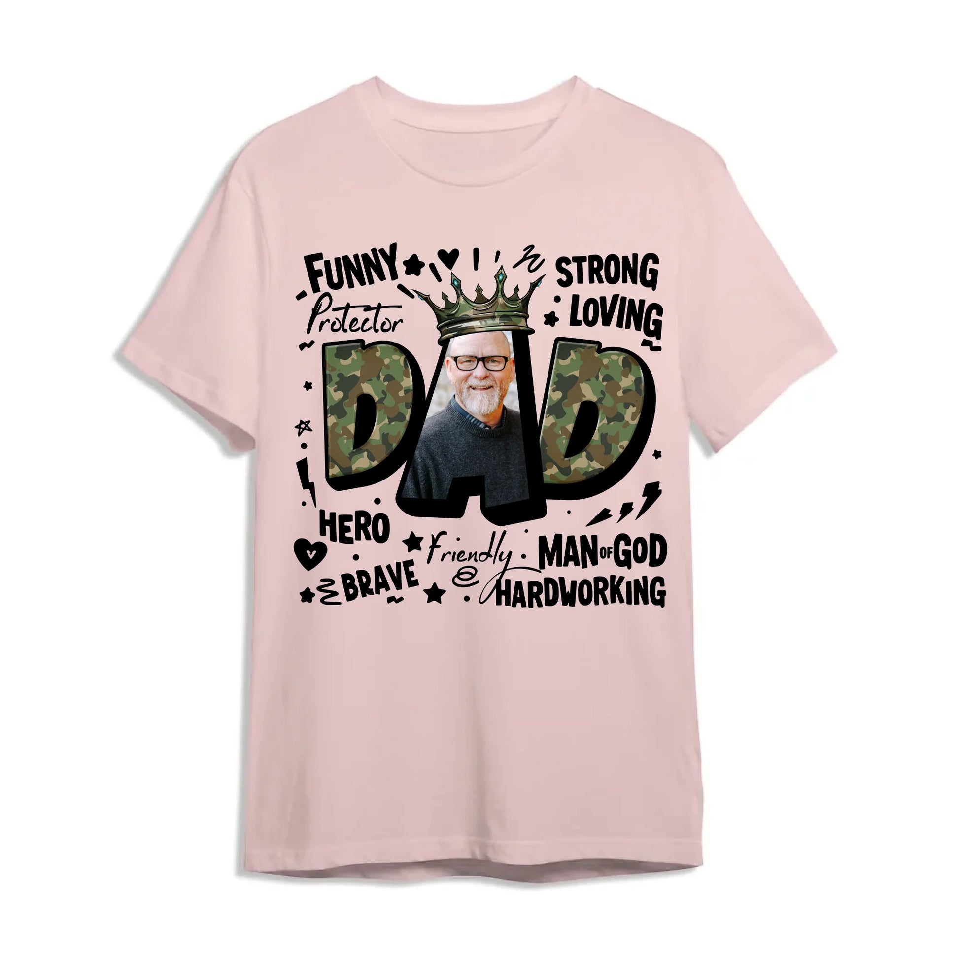 DAD – The King of Our Hearts, Strong. Loving. Heroic, Father's Day Shirt, Custom Choo