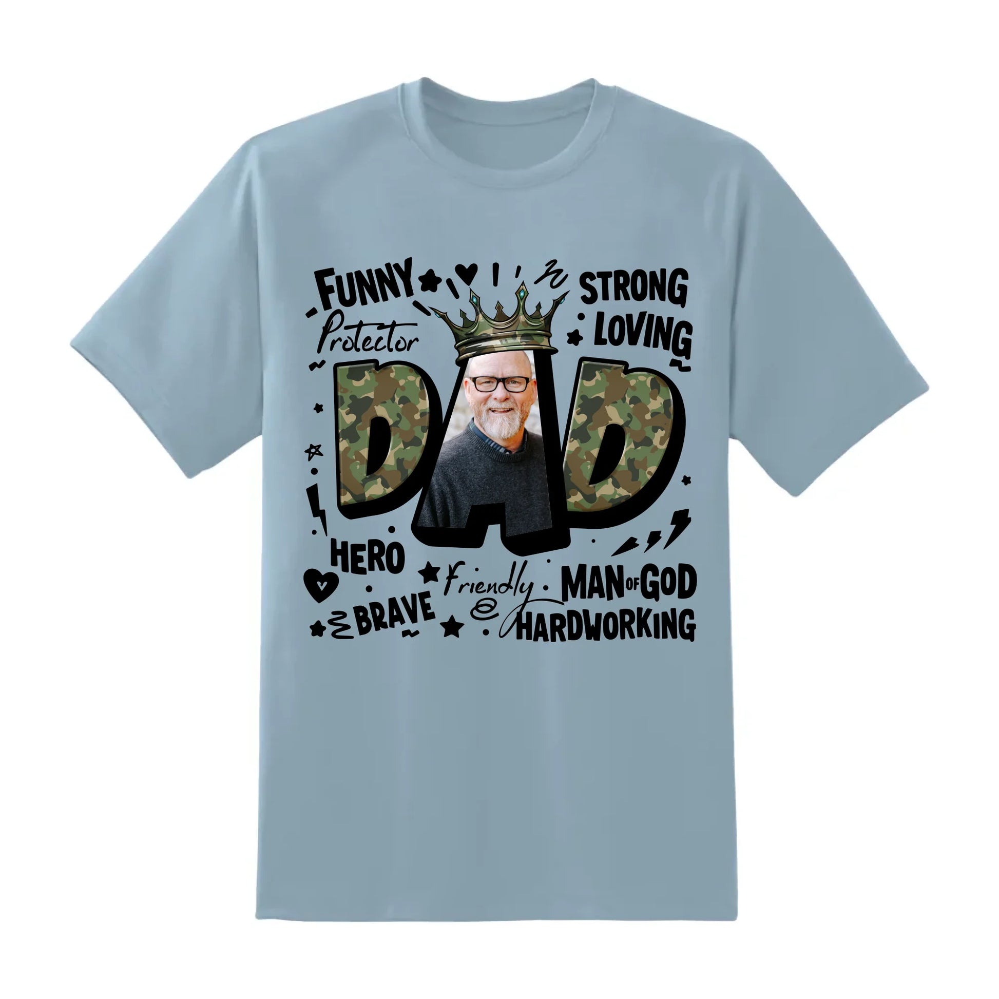 DAD – The King of Our Hearts, Strong. Loving. Heroic, Father's Day Shirt, Custom Choo