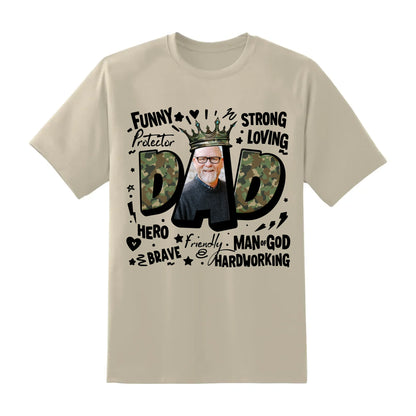 DAD – The King of Our Hearts, Strong. Loving. Heroic, Father's Day Shirt, Custom Choo