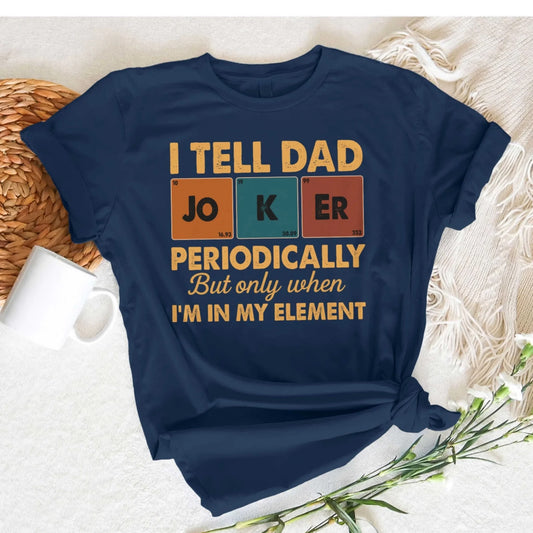 Periodic Joker Dad Shirt – Funny Science T-Shirt for Father's Day, Custom Choo