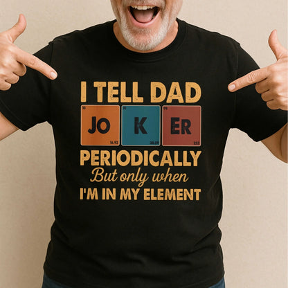 Periodic Joker Dad Shirt – Funny Science T-Shirt for Father's Day, Custom Choo