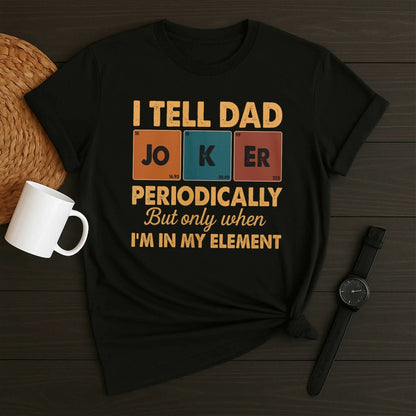 Periodic Joker Dad Shirt – Funny Science T-Shirt for Father's Day, Custom Choo