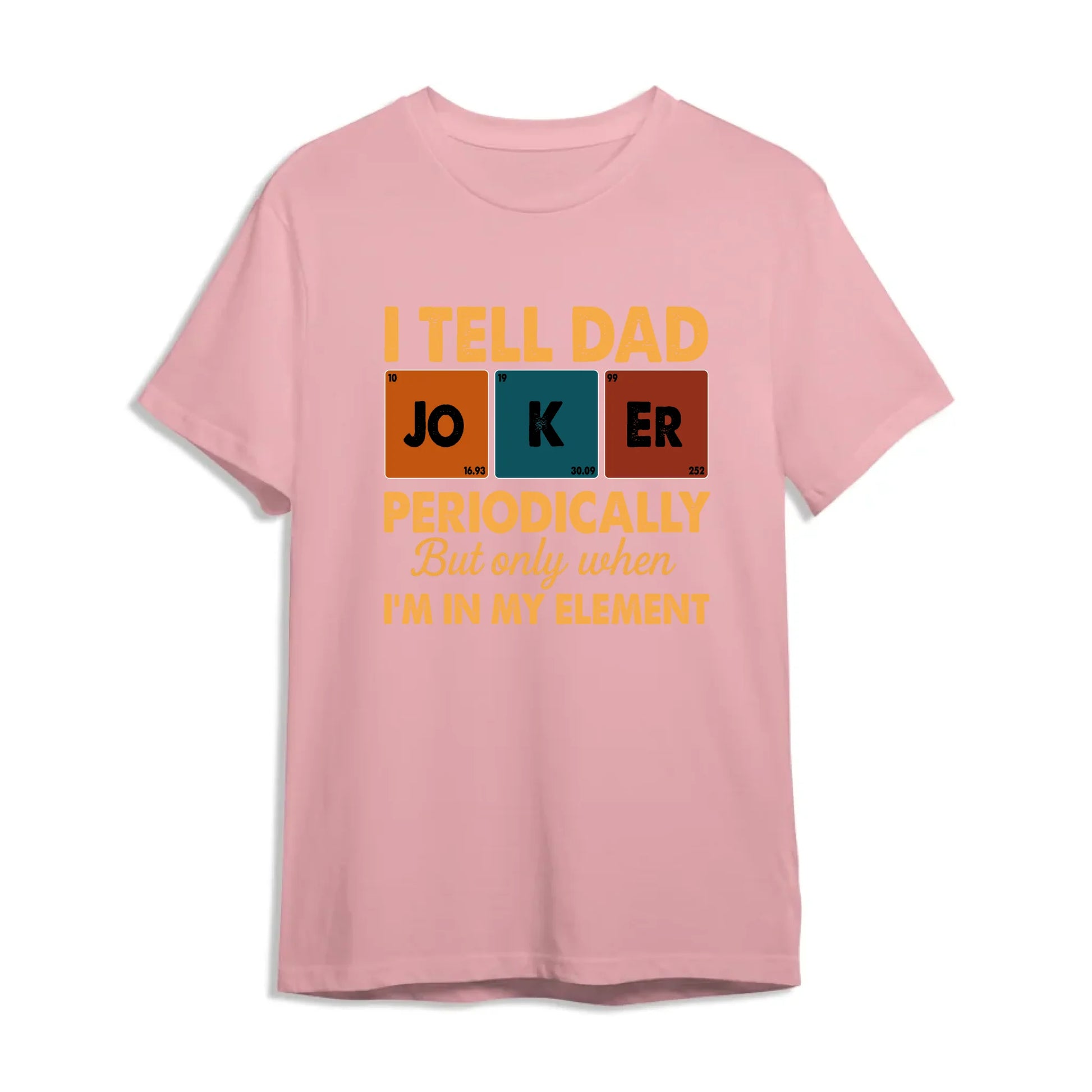 Periodic Joker Dad Shirt – Funny Science T-Shirt for Father's Day, Custom Choo