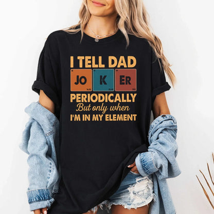 Periodic Joker Dad Shirt – Funny Science T-Shirt for Father's Day, Custom Choo