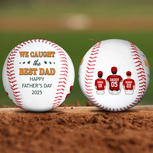 WE CAUGHT THE BEST DAD, HAPPY FATHER'S DAY 2025 BASEBALL, Custom Choo