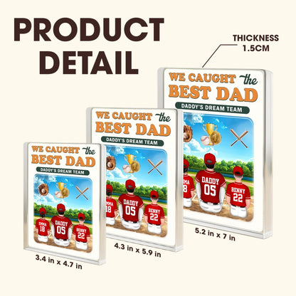 WE CAUGHT THE BEST DAD, HAPPY FATHER'S DAY 2025, PERSONALIZED ACRYLIC PLAQUE - Custom Choo