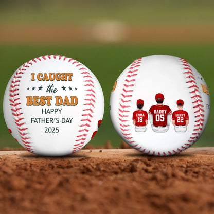 I CAUGHT THE BEST DAD, HAPPY FATHER'S DAY 2025 BASEBALL, Custom Choo