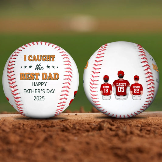 I CAUGHT THE BEST DAD, HAPPY FATHER'S DAY 2025 BASEBALL, Custom Choo