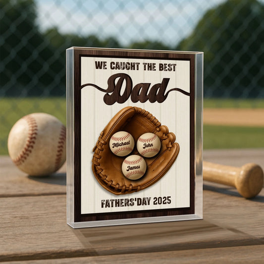 WE CAUGHT THE BEST DAD, PERSONALIZED ACRYLIC PLAQUE, HAPPY FATHER'S DAY, Custom Choo