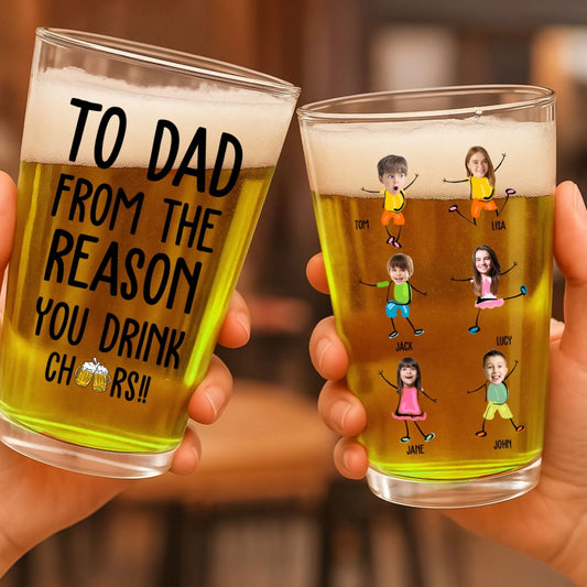 To Dad From the reason you drink - Personalized Beer Glass, Custom Choo