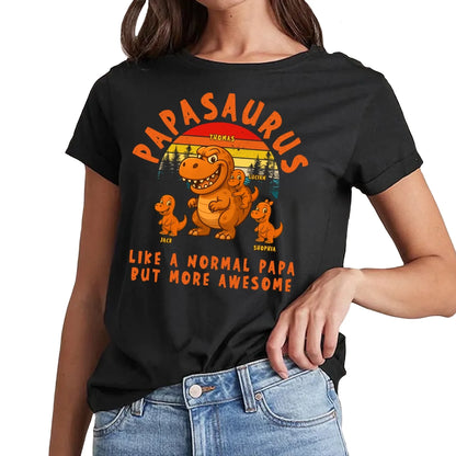 PAPASAURUS - PERSONALIZED SHIRT - LIKE A NORMAL PAPA... - Custom Choo
