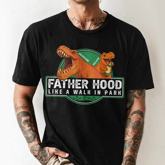 Father Hood Like A Walk In Park, Personalized Shirt, Custom Choo