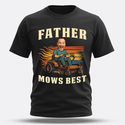 Personalized Photo Dad, Father Mows Best Shirt, Funny Lawn Mowing Dad Shirt, Father’s Day Gift - Custom Choo