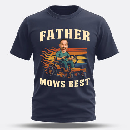 Personalized Photo Dad, Father Mows Best Shirt, Funny Lawn Mowing Dad Shirt, Father’s Day Gift - Custom Choo