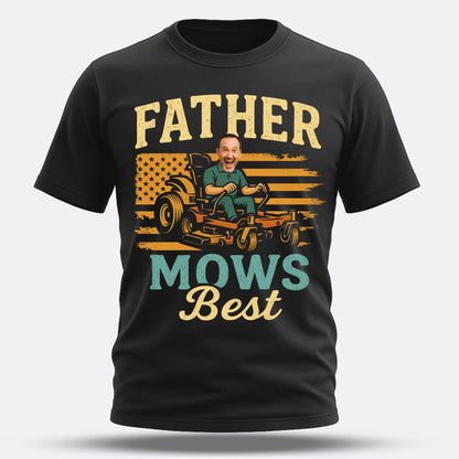 Father Mows Best Shirt, Funny Lawn Mowing Dad Shirt, Father’s Day Gift, Personalized Photo Dad - Custom Choo