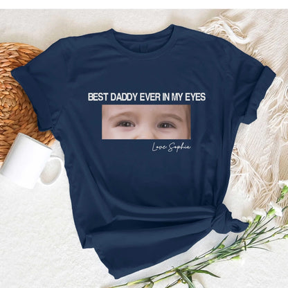Best daddy ever in my eyes, Father's day T-shirt - Custom Choo