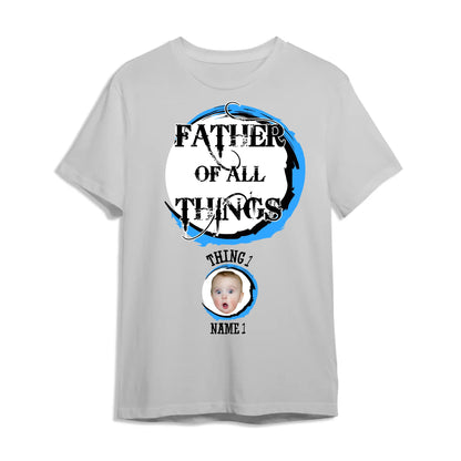 Personalized Father Of All The Things, Custom Kid's Photo And Name - Custom Choo