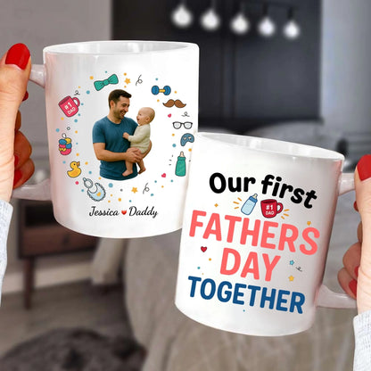 Our First Father's Day Together, Mug Gift For Dad - Custom Choo