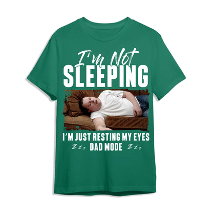 I'm Not Sleeping I'm Just Resting My Eyes Dad Mode, Personalized Shirt - Custom Choo