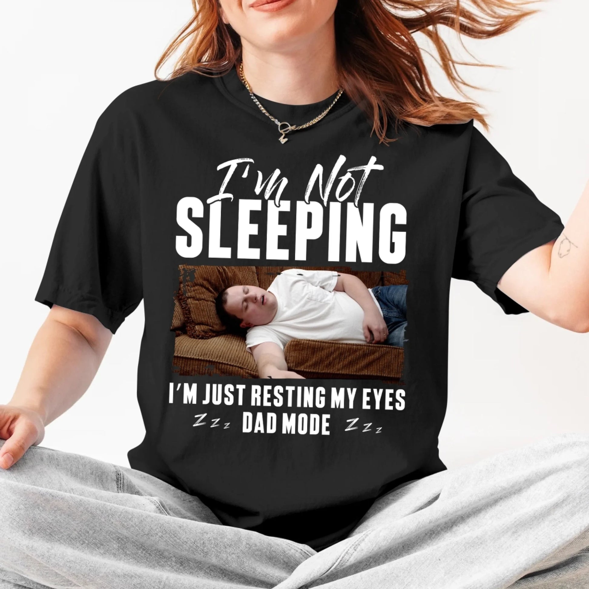 I'm Not Sleeping I'm Just Resting My Eyes Dad Mode, Personalized Shirt - Custom Choo