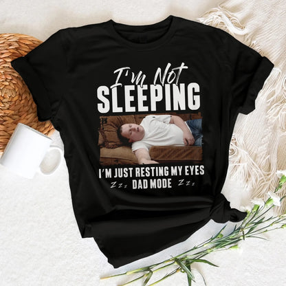 I'm Not Sleeping I'm Just Resting My Eyes Dad Mode, Personalized Shirt - Custom Choo