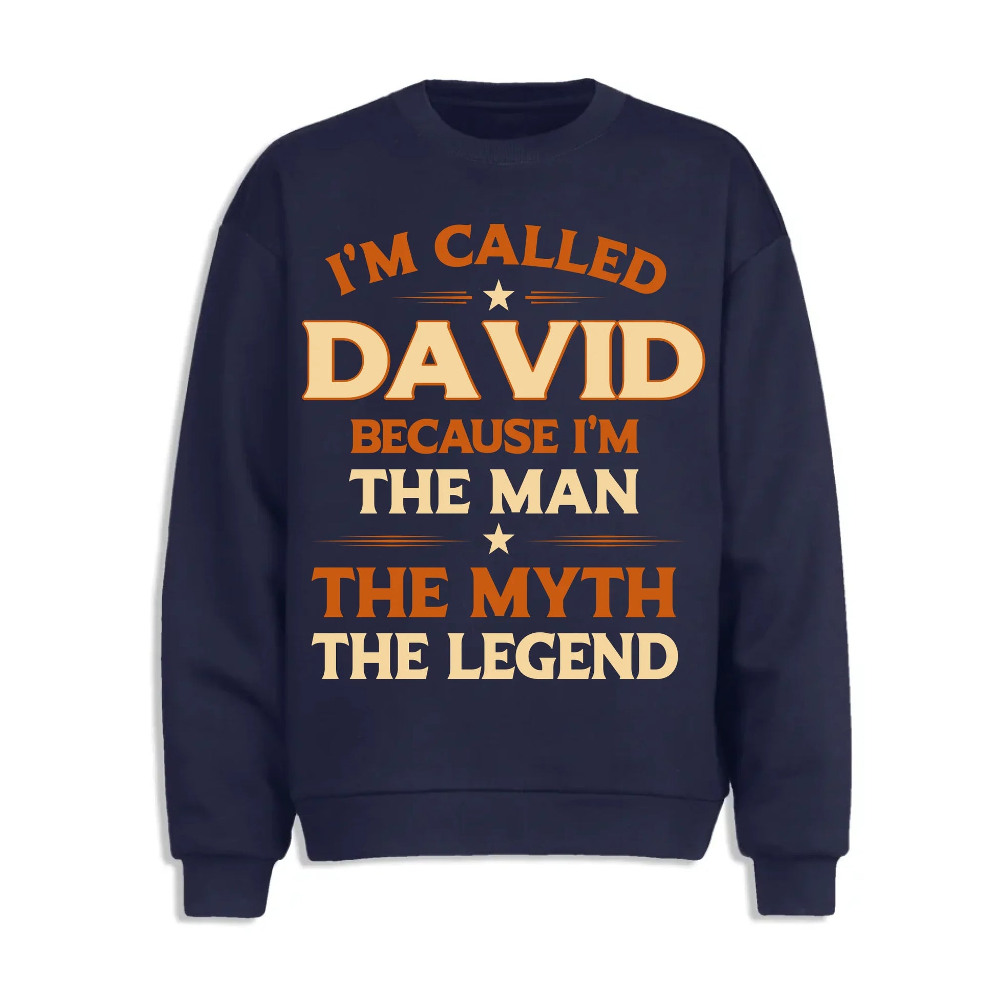 I'M CALLED DAVID BECAUSE I'M THE MAN THE MYTH THE LEGEND, PERSONALIZED SHIRT - Custom Choo