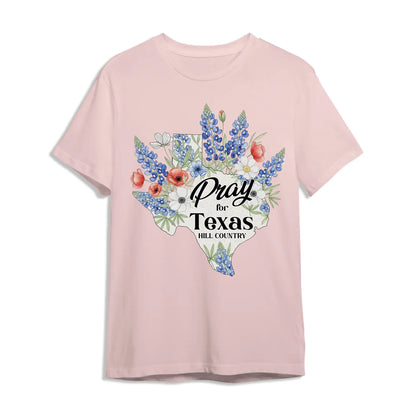 Pray For Texas Hill Country T-Shirt - Custom Choo