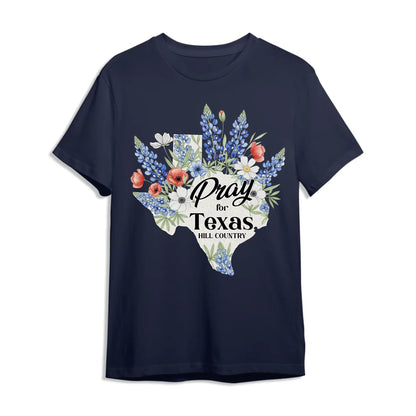Pray For Texas Hill Country T-Shirt - Custom Choo