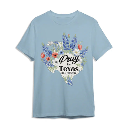 Pray For Texas Hill Country T-Shirt - Custom Choo