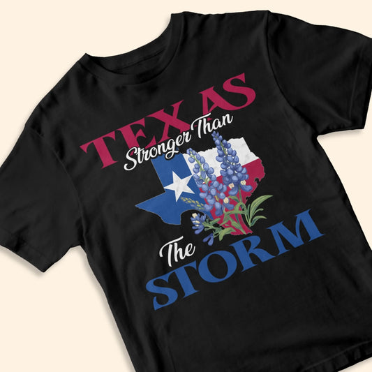 Stronger Than The Storm - Pray for Texas T-Shirt - Custom Choo