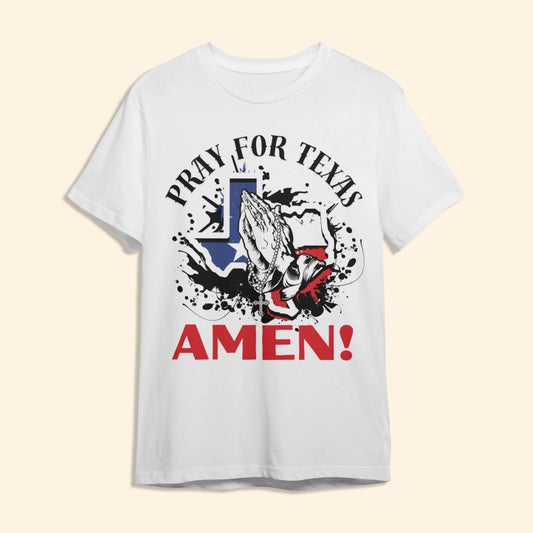 PRAY FOR TEXAS - AMEN, PRAY FOR TEXAS T-SHIRT - Custom Choo
