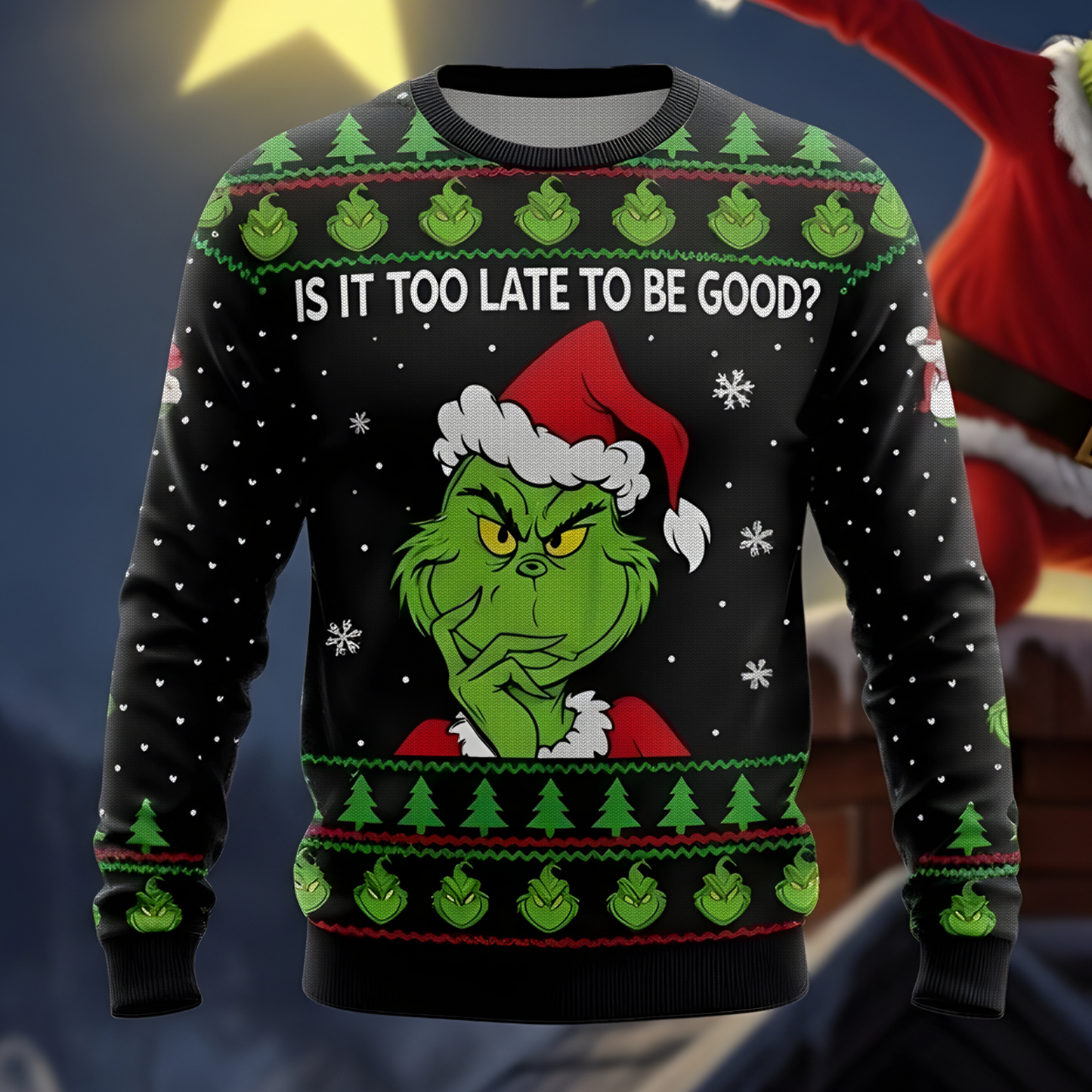 Funny Ugly Christmas Sweater- IS IT TOO LATE TO BE GOOD?
