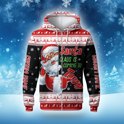 Santa Claus Is Coming to Town Hoodie – Personalized Christmas Hoodie, Funny Holiday Zip Up