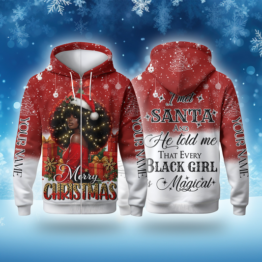 Personalized Christmas Hoodie – I Met Santa and He Told Me Every Black Girl Is Magical, Custom Choo