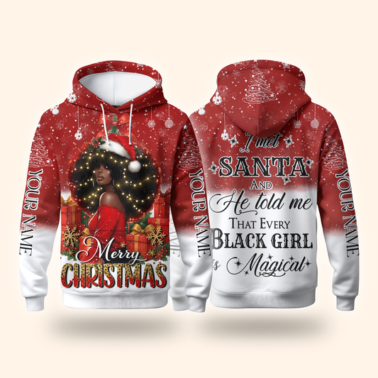 Personalized Christmas Hoodie – I Met Santa and He Told Me Every Black Girl Is Magical, Custom Choo