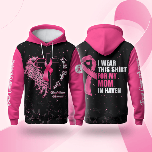 Faith Hope Love For My Mom In Heven - Breast Cancer Awareness Shirt