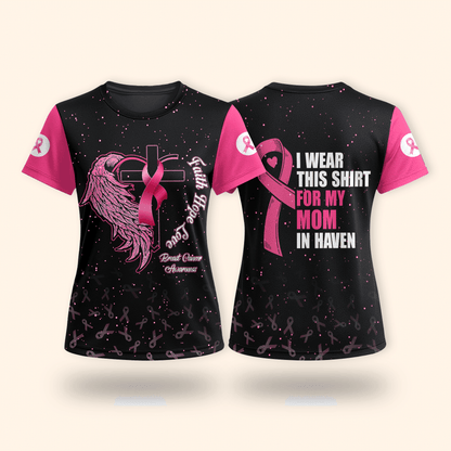 Faith Hope Love For My Mom In Heven - Breast Cancer Awareness Shirt