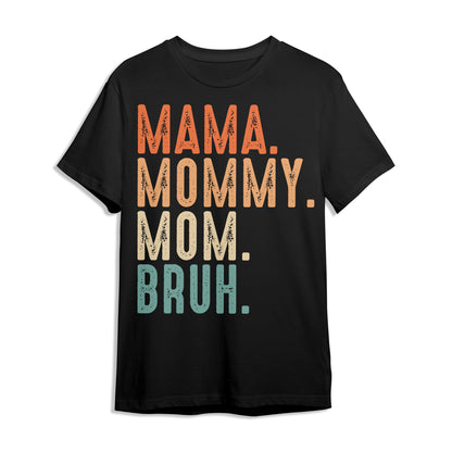 Relatable Mom Shirt – Funny Parenting Tee – Mama Bruh Shirt for Mother's Day