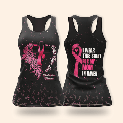 Faith Hope Love For My Mom In Heven - Breast Cancer Awareness Shirt